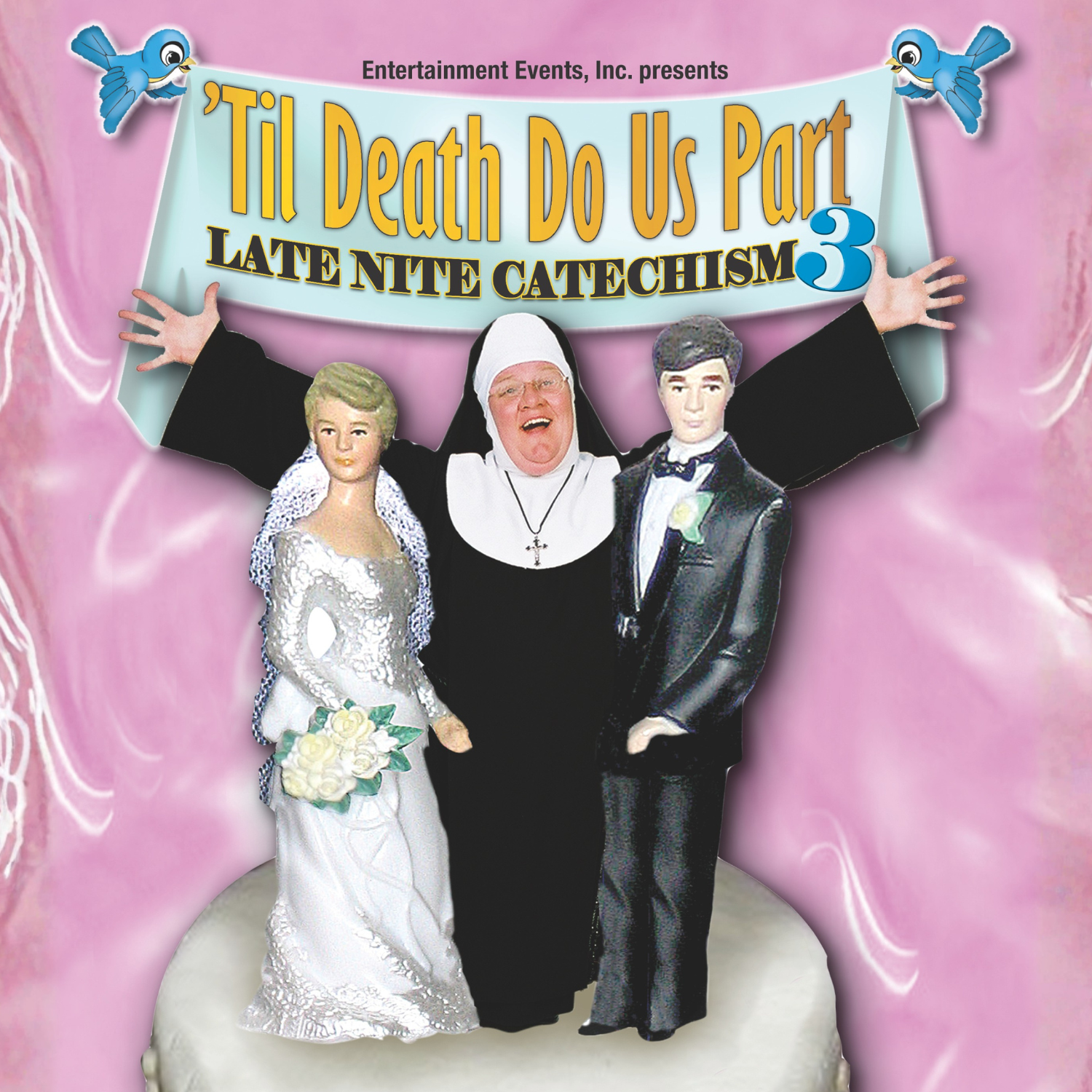 A cheerful nun stands between bride and groom cake toppers under a banner reading "‘Til Death Do Us Part: Late Nite Catechism 3." The hit comedy is coming to the M&T Bank Exchange in Baltimore on February 28 for two laugh-filled shows.