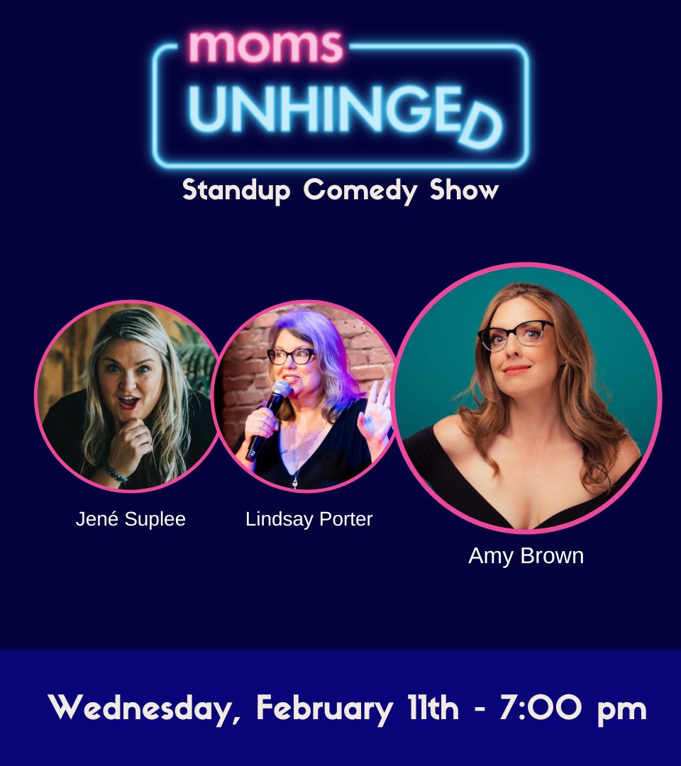 Moms Unhinged is retuning to the M&T Bank Exchange February 11th with a new lineup of mom comedians