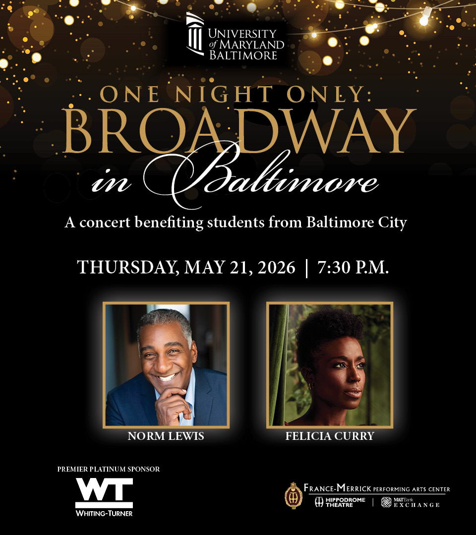 University of Maryland, Baltimore is bringing Broadway to Baltimore on May 21st